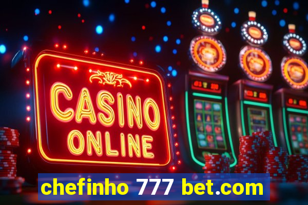 chefinho 777 bet.com